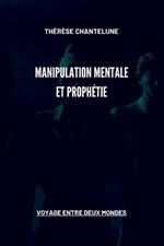 Manipulation Mentale et Proph?tie - Voyage entre deux Mondes: Le premier livre fantastique de la saga magique Le livre de cuisine de Gorgo