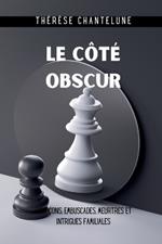 Le C?t? Obscur: Jeux dangereux et myst?res dans un roman policier captivant