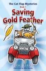 The Cat Flap Mysteries: Saving Gold Feather (Book 1)