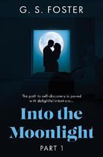 Into the Moonlight: Part 1