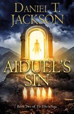 Aiduel's Sin: Book Two of The Illborn Saga