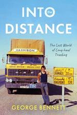 Into the Distance: The Long Lost World of Long-haul Trucking