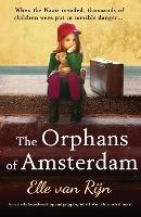 The Orphans of Amsterdam: An utterly heartbreaking and gripping World War 2 historical novel