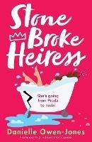 Stone Broke Heiress: A completely laugh-out-loud romantic comedy