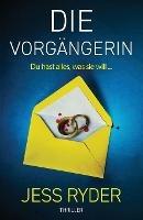 Die Vorgangerin: Thriller