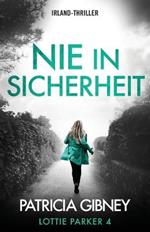 Nie in Sicherheit: Irland-Thriller