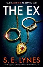 The Ex: A totally gripping psychological thriller with a breathtaking twist
