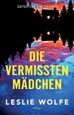 Die vermissten Madchen: Thriller