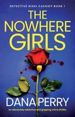 The Nowhere Girls: An absolutely addictive and gripping crime thriller