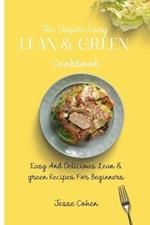 The Super Easy Lean & Green Cookbook: Easy And Delicious Lean & green Recipes For Beginners