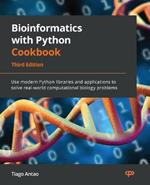 Bioinformatics with Python Cookbook: Use modern Python libraries and applications to solve real-world computational biology problems