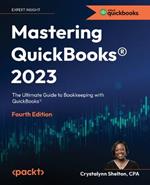 Mastering QuickBooks (R) 2023: The Ultimate Guide to Bookkeeping with QuickBooks (R)