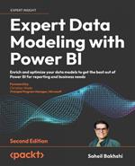 Expert Data Modeling with Power BI: Enrich and optimize your data models to get the best out of Power BI for reporting and business needs