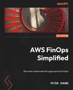 AWS FinOps Simplified: Eliminate cloud waste through practical FinOps