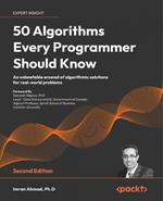50 Algorithms Every Programmer Should Know: An unbeatable arsenal of algorithmic solutions for real-world problems