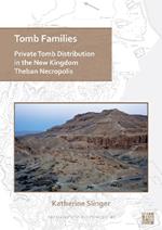 Tomb Families: Private Tomb Distribution in the New Kingdom Theban Necropolis