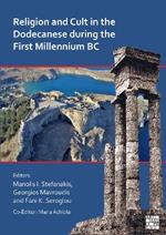 Religion and Cult in the Dodecanese During the First Millennium BC: Proceedings of the International Archaeological Conference