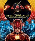 The The Flash: The Official Visual Companion: The Scarlet Speedster from Page to Screen