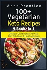100+ Recetas Cetogenicas Vegetarianas: 2 libros en 1: Combinaciones Deliciosas para la Dieta Keto con Recetas Rapidas y Saludables