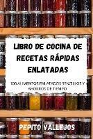 Libro de Cocina de Recetas Rapidas Enlatadas