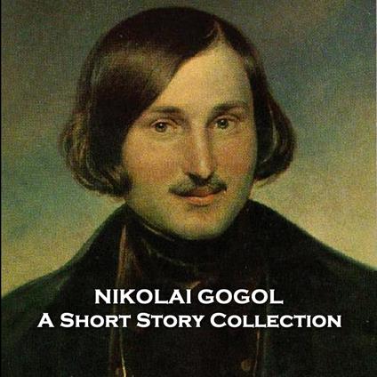 Nikolai Gogol - A Short Story Collection