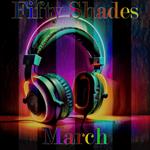Fifty Shades of March