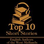 Top 10 Short Stories, The - English Authors of the West Midlands