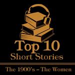 Top 10 Short Stories – The 1900’s – The Women, The
