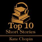 Top 10 Short Stories, The - Kate Chopin