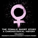 Female Short Story, The - A Chronological History - Volume 5