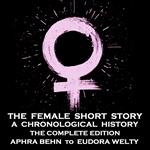 Female Short Story, The - The Complete Version