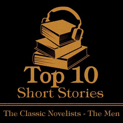 Top 10 Short Stories, The - The Classic Novelists - The Men