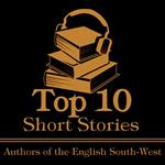 Top 10 Short Stories, The - Authors of the English South-West