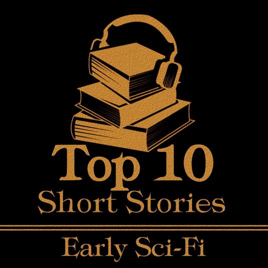 Top 10 Short Stories, The - Early Sci-Fi