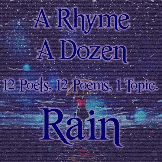 Rhyme A Dozen - The Rain, A