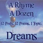 Rhyme A Dozen ? Dreams, A