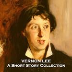 Vernon Lee - A Short Story Collection