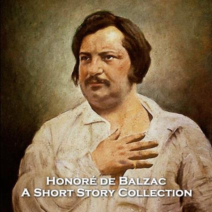 Honoré de Balzac - A Short Story Collection