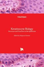 Keratinocyte Biology: Structure and Function in the Epidermis