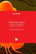 Pancreatic Cancer: Updates in Pathogenesis, Diagnosis and Therapies