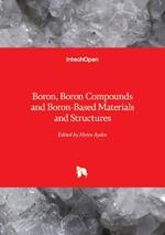 Boron, Boron Compounds and Boron-Based Materials and Structures