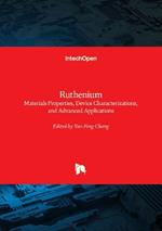 Ruthenium: Materials Properties, Device Characterizations, and Advanced Applications