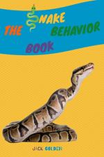 The Snake Behavior Book: Explain Interesting and Fun Topics about Reptiles to Your Child