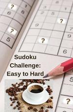 Sudoku Challenge: Collection of 350 sudoku puzzles, easy to hard challenge for all levels.