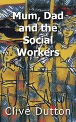 Mum, Dad and the Social Workers