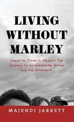 Living Without Marley: Sequel to Marley's Memoir