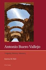 Antonio Buero Vallejo: Tragedy, History, Memory