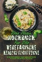 Das Basis-Kochbuch fur Die Vegetarische Heissluftfritteuse: Eine Anleitung Fur Anfanger Mit Wirklich Gesunden Frittierrezepten Mit Wenig Fett, Wenig Salz Und Null Schuldgefuhlen (The Basic Vegetarian Air Fryer Cookbook) (German Version)