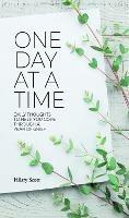 One Day at a Time: Daily Thoughts To Help You Cope Through A Year Of Grief