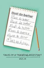 Must Do Better: Tales of a Teaching Assistant